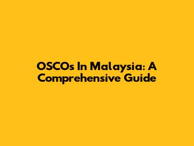 OSCOs In Malaysia: A Comprehensive Guide