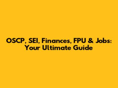 OSCP, SEI, Finances, FPU & Jobs: Your Ultimate Guide