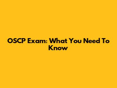 OSCP Exam: What You Need To Know