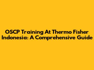 OSCP Training At Thermo Fisher Indonesia: A Comprehensive Guide