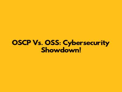 OSCP Vs. OSS: Cybersecurity Showdown!