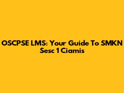 OSCPSE LMS: Your Guide To SMKN Sesc 1 Ciamis