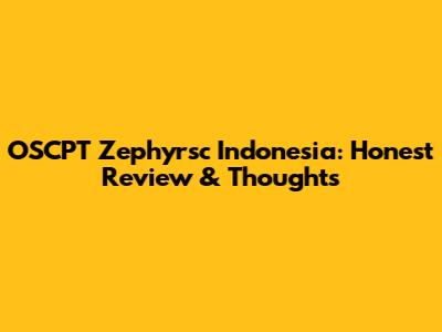 OSCPT Zephyrsc Indonesia: Honest Review & Thoughts