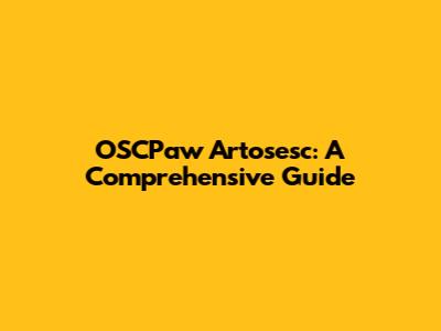 OSCPaw Artosesc: A Comprehensive Guide