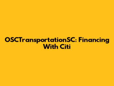 OSCTransportationSC: Financing With Citi