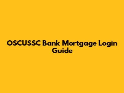 OSCUSSC Bank Mortgage Login Guide