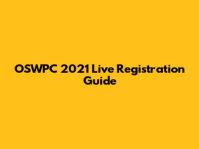 OSWPC 2021 Live Registration Guide