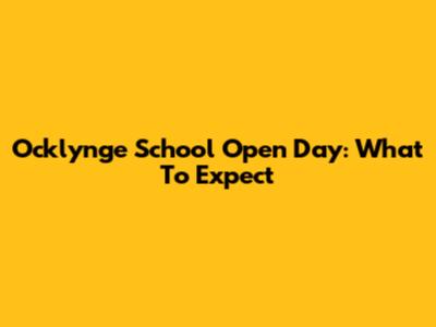 Ocklynge School Open Day: What To Expect