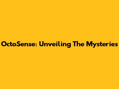OctoSense: Unveiling The Mysteries
