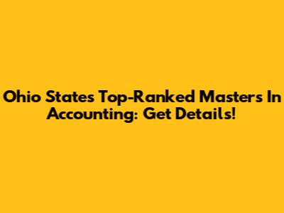 Ohio State's Top-Ranked Masters In Accounting: Get Details!