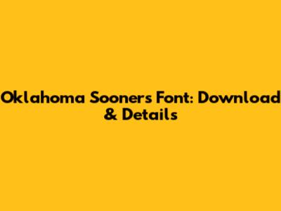 Oklahoma Sooners Font: Download & Details