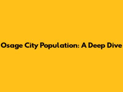 Osage City Population: A Deep Dive