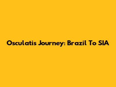 Osculati's Journey: Brazil To SIA