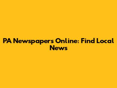 PA Newspapers Online: Find Local News
