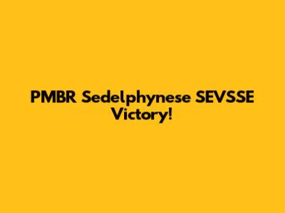 PMBR Sedelphynese SEVSSE Victory!