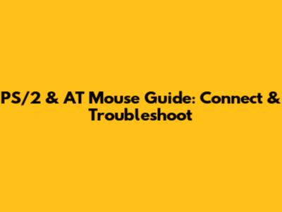 PS/2 & AT Mouse Guide: Connect & Troubleshoot