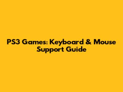 PS3 Games: Keyboard & Mouse Support Guide