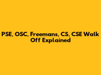 PSE, OSC, Freemans, CS, CSE Walk Off Explained