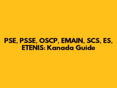 PSE, PSSE, OSCP, EMAIN, SCS, ES, ETENIS: Kanada Guide
