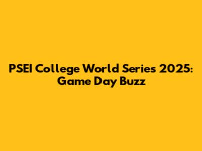 PSEI College World Series 2025: Game Day Buzz