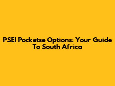 PSEI Pocketse Options: Your Guide To South Africa