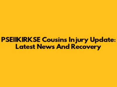PSEIIKIRKSE Cousins Injury Update: Latest News And Recovery