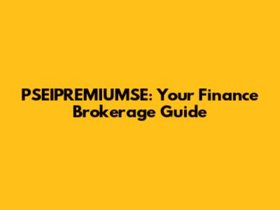 PSEIPREMIUMSE: Your Finance Brokerage Guide
