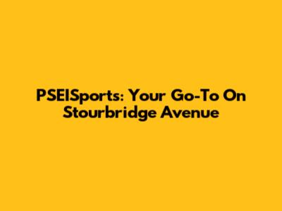 PSEISports: Your Go-To On Stourbridge Avenue