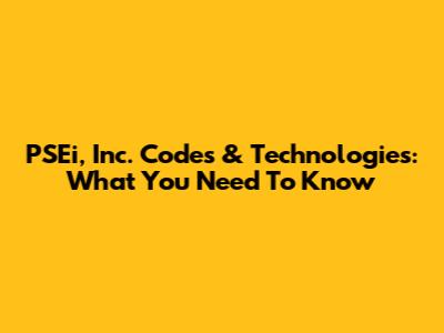 PSEi, Inc. Codes & Technologies: What You Need To Know
