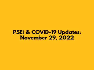 PSEi & COVID-19 Updates: November 29, 2022