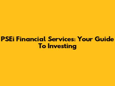 PSEi Financial Services: Your Guide To Investing