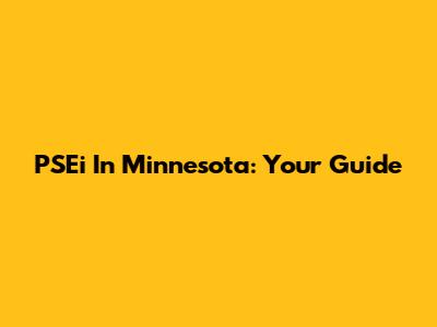 PSEi In Minnesota: Your Guide