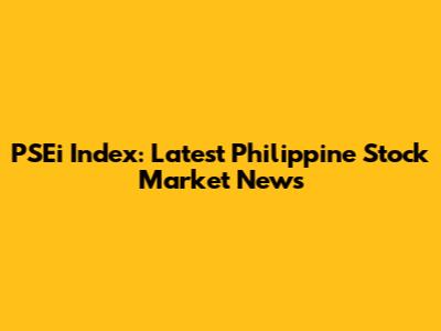 PSEi Index: Latest Philippine Stock Market News