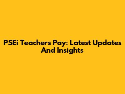 PSEi Teachers' Pay: Latest Updates And Insights