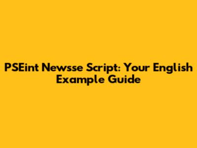 PSEint Newsse Script: Your English Example Guide