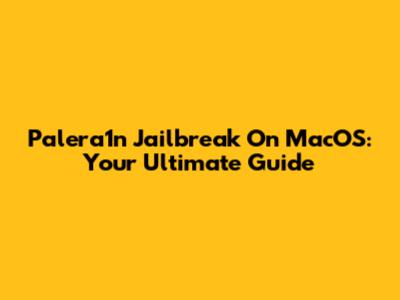 Palera1n Jailbreak On MacOS: Your Ultimate Guide