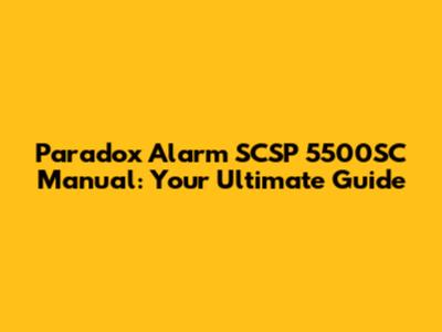 Paradox Alarm SCSP 5500SC Manual: Your Ultimate Guide