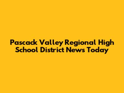 Pascack Valley Regional High School District News Today