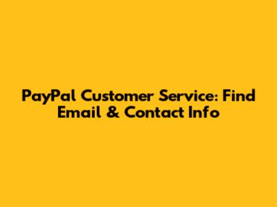 PayPal Customer Service: Find Email & Contact Info