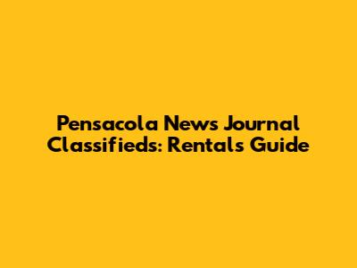 Pensacola News Journal Classifieds: Rentals Guide