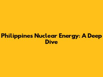 Philippines' Nuclear Energy: A Deep Dive