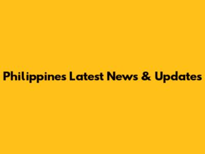 Philippines Latest News & Updates