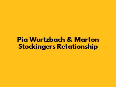 Pia Wurtzbach & Marlon Stockinger's Relationship