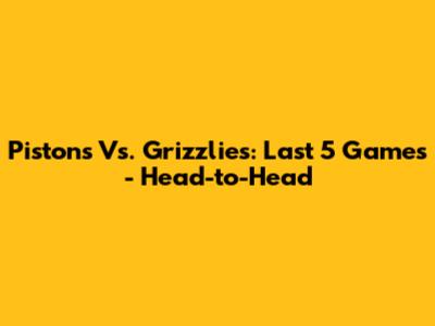 Pistons Vs. Grizzlies: Last 5 Games - Head-to-Head