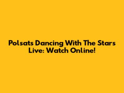 Polsat's Dancing With The Stars Live: Watch Online!