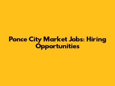 Ponce City Market Jobs: Hiring Opportunities