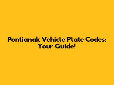 Pontianak Vehicle Plate Codes: Your Guide!