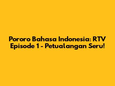 Pororo Bahasa Indonesia: RTV Episode 1 - Petualangan Seru!