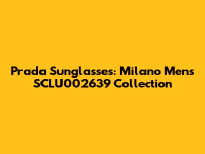 Prada Sunglasses: Milano Men's SCLU002639 Collection