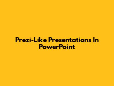 Prezi-Like Presentations In PowerPoint